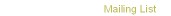 Mailing List